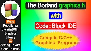 Setting up and Using the WinBGIm Graphics Library (the Borland graphics.h) with CodeBlocks IDE