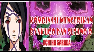 KEKUATAN MENGERIKAN!!! BYAKUGO DAN SUSANO'O UCHIHA SARADA