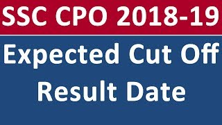 SSC CPO SI Tier 1 Expected Cut Off Marks Result Date 2018 - 2019 | The Study Power