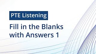 PTE Listening - Fill in the Blanks Practice with Answers 1