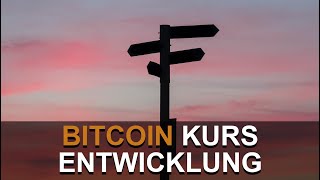 BITCOIN KURS ENTWICKLUNG - WAS PASSIERT ALS NÄCHSTES?