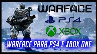 WARFACE PARA PS4 E XBOX ONE