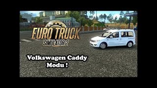 ETS 2 Volkswagen CADDY Araç Modu [1.22]