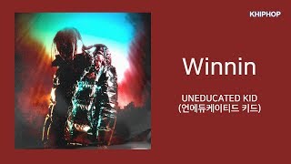 UNEDUCATED KID (언에듀케이티드 키드) - Winnin [Lyrics/가사버전]