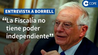 Borrell, sobre la “autonomía” de la Fiscalía