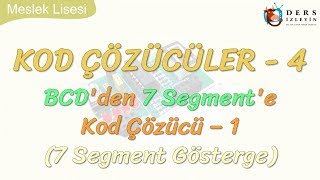 KOD ÇÖZÜCÜLER-4 / BCD'DEN 7 SEGMENT'E KOD ÇÖZÜCÜ-1