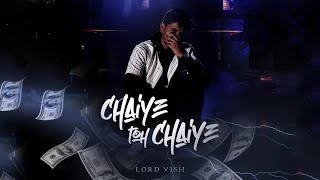 Lord VisH - Chaiye toh Chaiye | Official Music Video | (Prod by. AudioVibe) Hindi Rap 2020!!!