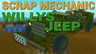 КРАСИВЫЙ ВНЕДОРОЖНИК С ХОРОШЕЙ ПОДВЕСКОЙ - WILLYS JEEP В SCRAP MECHANIC