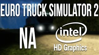 Euro Truck Simulator 2 na Intel HD Graphics ‹Expo Hardware›