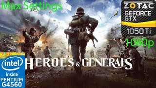 Heroes & Generals - GTX 1050 Ti -  Intel Pentium G4560 - 1080p - Max Settings