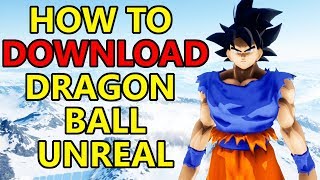 Dragon Ball Unreal How To Download and Install Dragon Ball Unreal