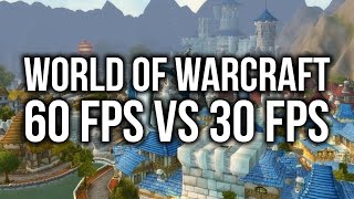 World of Warcraft: 60 FPS vs 30 FPS Comparison!