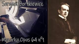 Sergueï Bortkiewicz (Сергей Борткевич) - Mazurka (мазурка) Opus 64 n°1 - Piano