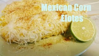 Mexican Corn on the Cob, - Street Food Elotes Simply Natalie