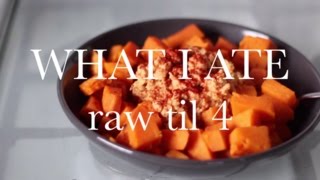 WHAT I ATE WEDNESDAY - raw til 4 vegan