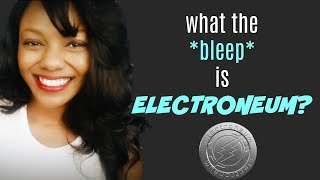 Electroneum: What the Bleep Is It?