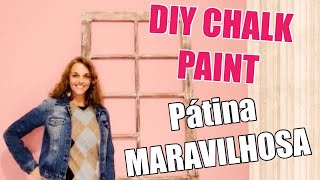 CHALK PAINT CASEIRA: Como fazer uma pátina perfeita!!! #dolixoaoluxo