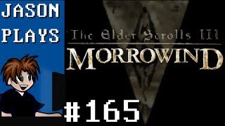 The Elder Scrolls III: Morrowind [#165] - You Are The Master Thief