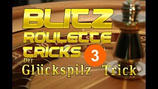 Blitz Roulette Tricks 3 –  Der Glückspilz Trick