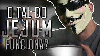JEJUM FUNCIONA?? JEJUM INTERMITENTE/DIETA DO GUERREIRO