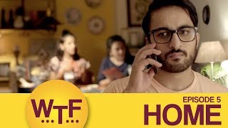 Dice Media | What The Folks | Web Series | S01E05 - Home (Season 1 Finale)