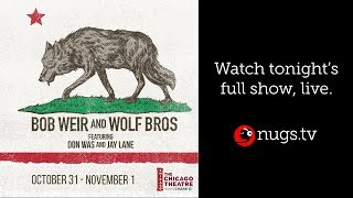 Bob Weir & Wolf Bros Live from Chicago 11/1/18 Set II Opener