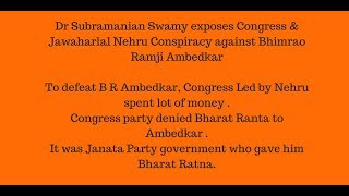 Dr Subramanian Swamy exposes Congress & Jawaharlal Nehru Conspiracy against Bhimrao Ramji Ambedkar