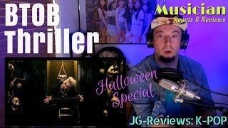 Musician Reacts & Reviews BTOB - Thriller | JG-Reviews:K-POP