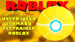 EL NUEVO SIMULADOR PET TRAINER!!! - Roblox