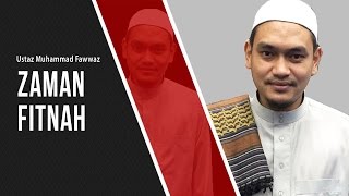 F022 | Zaman Fitnah | Ustaz Muhammad Fawwaz