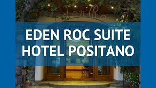 EDEN ROC SUITE HOTEL POSITANO 4* Неаполитанский залив обзор – ЭДЕН РОЦ СУИТ ХОТЕЛ ПОЗИТАНО