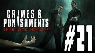 Sherlock Holmes Crimes and Punishments Walkthrough Part 21 No Commentary