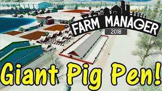 Let's Play Farm Manager 2018 #30: Giant Pig Pen!