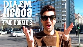 Dia em Lisboa e Mc Donalds - Viagens e Passeios | Hoje tô Aqui