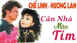 Album Căn Nhà Màu Tím | Song Ca Nhạc Vàng Xưa Hay Nhất Thập Niên 90 CHẾ LINH HƯƠNG LAN