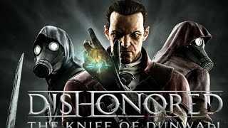Dishonored: The Knife of Dunwall #1 - пролог (без комментариев)