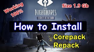 How to Install Little Nightmares Secrets Of The Maw Corepack Repack