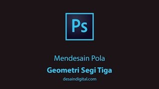 Membuat Pola Geometri Segi Tiga dengan Adobe Photoshop