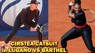 Sorana Cirstea CATSUIT vs BARTHEL in LUGANO SAMSUNG OPEN
