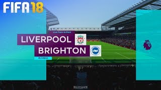 FIFA 18 - Liverpool vs. Brighton & Hove Albion @ Anfield