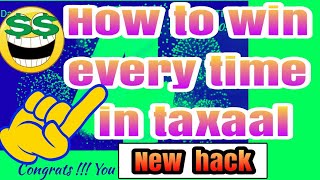 Win every time in taxaal||new taxaal app loot trick