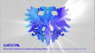 Filo & Peri feat Sara Crockett & Goodbye Pluto - The Hardest Thing (Norin & Rad Remix) [Garuda]