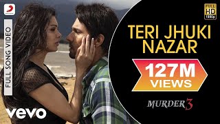 Pritam - Teri Jhuki Nazar Full Video|Murder 3|Randeep Hooda|Aditi Rao|Shafqat Amanat Ali