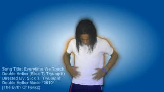 Double Helixx - Everytime We Touch! (OFFICIAL MUSIC VIDEO!) *MUST WATCH!*