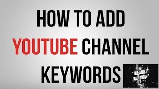 How to Add Youtube Channel Keyword | New Youtuber Must Watch | Hindi