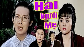 Cải Lương Xưa : Hai Người Mẹ - Vũ Linh Thoại Miêu | cải lương xã hội tuồng hay nhất