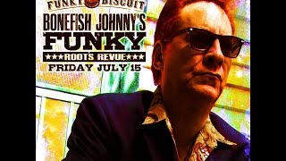 Bonefish Johnny’s Funky Roots Revue "Gotta Jones" The Funky Biscuit, 7-15-2016