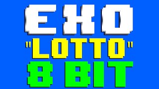 Lotto [8 Bit Cover Tribute to EXO] - 8 Bit Universe