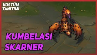 Kumbelası Skarner (Kostüm Tanıtımı) League of Legends