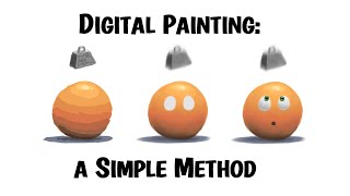 Digital Painting - A Simple Method for Beginners (and Maybe Experts, Too!)